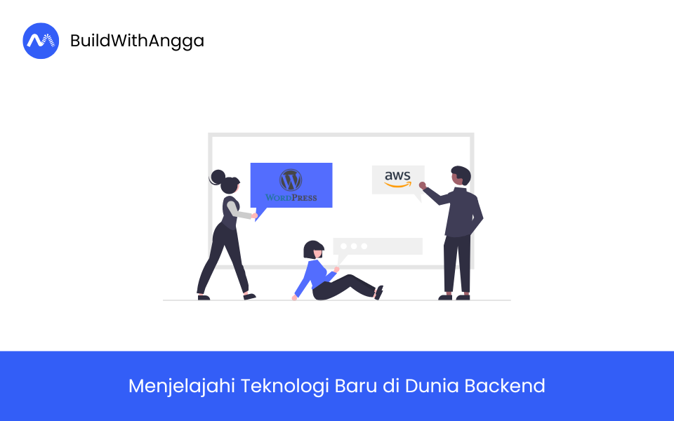 Kelas Menjelajahi Teknologi Baru di Dunia Back-end di BuildWithAngga